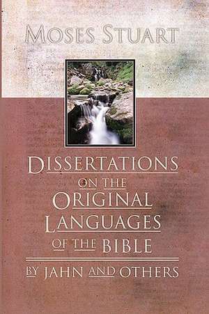 Dissertations on the Original Languages of the Bible de Moses Stuart