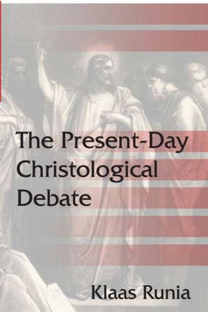 The Present-Day Christological Debate de Klaas Runia