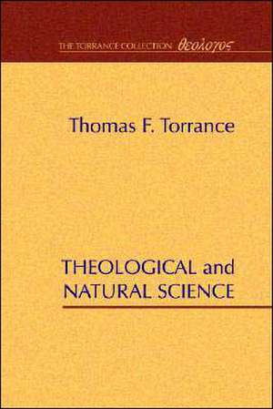 Theological and Natural Science de Thomas F. Torrance