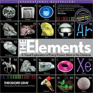 Elements: A Visual Exploration of Every Known Atom in the Universe de Theodore Gray