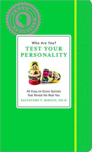 Who Are You? Test Your Personality de Salvatore V. Didato