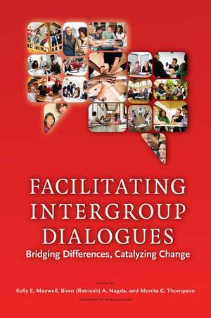 Facilitating Intergroup Dialogues: Bridging Differences, Catalyzing Change de Kelly E. Maxwell