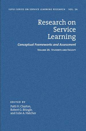 Research on Service Learning: Conceptual Frameworks and Assessments: Volume 2A: Students and Faculty de Robert G. Bringle