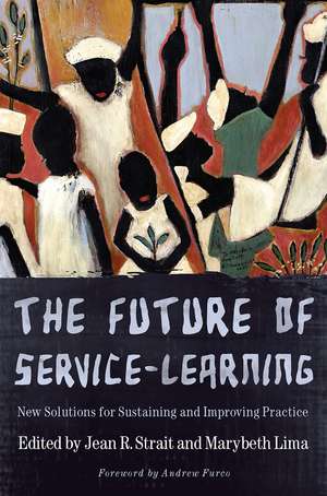 The Future of Service-Learning: New Solutions for Sustaining and Improving Practice de Jean R. Strait