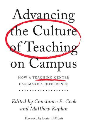 Advancing the Culture of Teaching on Campus: How a Teaching Center Can Make a Difference de Constance Cook