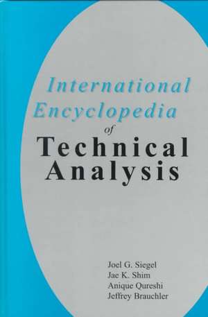 International Encyclopedia of Technical Analysis de Joel G. Siegel