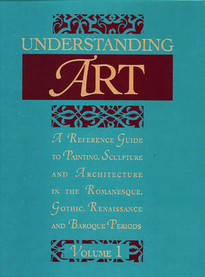 Understanding Art: A Reference Guide to Painting, Sculpture and Architecture in the Romanesque, Gothic, Renaissance and Baroque Periods de Flavio Conti