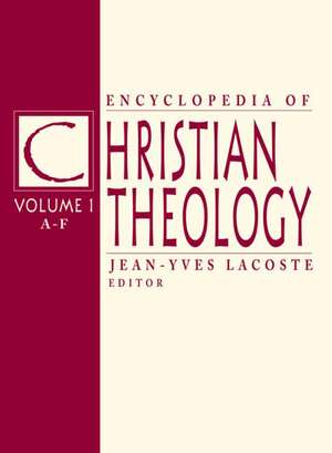 Encyclopedia of Christian Theology: 3-volume set de Jean-Yves Lacoste