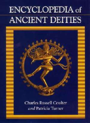 Encyclopedia of Ancient Deities de Charles Russell Coulter