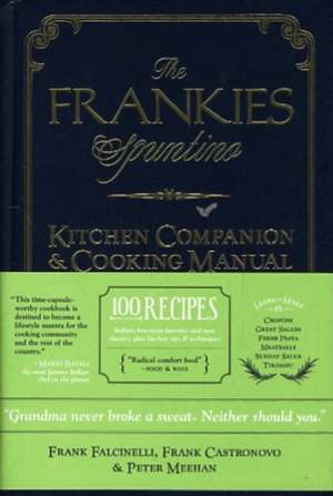 The Frankies Spuntino Kitchen Companion & Cooking Manual: An Illustrated Guide to "Simply the Finest" de Frank Falcinelli