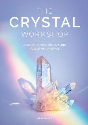 The Crystal Workshop de Azalea Lee