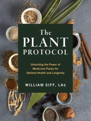 The Plant Medicine Protocol de William Siff