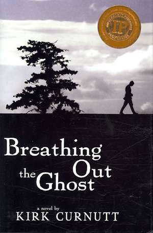 Breathing Out the Ghost de Kirk Curnutt