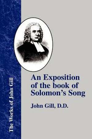 An Exposition of the Book of Solomon's Song de John Gill