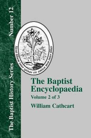 The Baptist Encyclopedia - Vol. 2 de William Cathcart