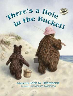 There's a Hole in the Bucket! de John M. Feierabend