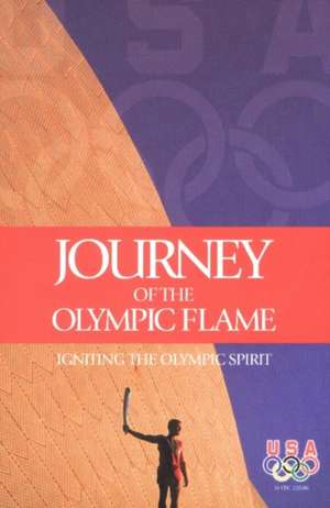 Journey of the Olympic Flame de Gayle Bodin Petty