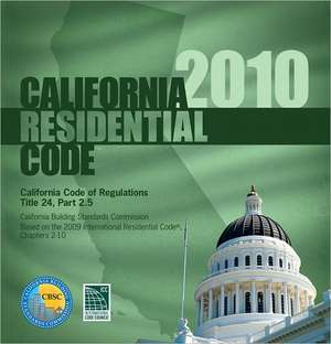 2010 California Residential Code, Title 24 Part 2.5 de International Code Council