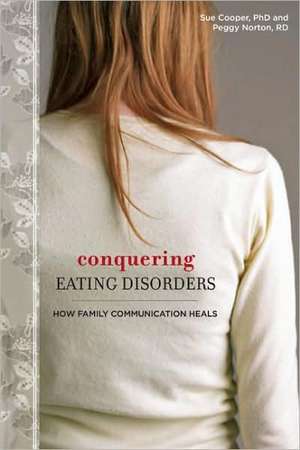 Conquering Eating Disorders: How Family Communication Heals de Sue Cooper