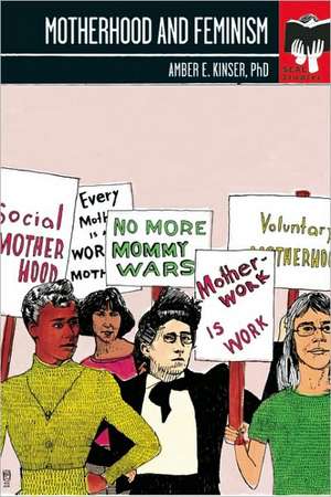 Motherhood and Feminism: Seal Studies de Amber E. Kinser