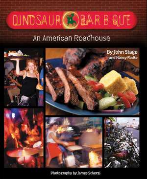 Dinosaur Bar-B-Que: An American Roadhouse de John Stage