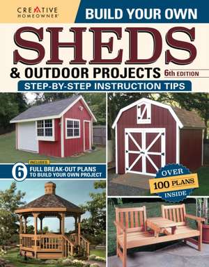 Build Your Own Sheds & Outdoor Projects Manual, Sixth Edition de Design America Inc.