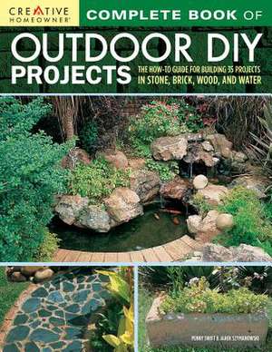 Complete Book of Outdoor DIY Projects de Penny Swift