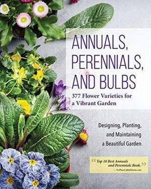 Annuals, Perennials, and Bulbs de Editors of Creative Homeowner