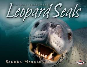 Leopard Seals de Sandra Markle