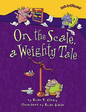 On the Scale, a Weighty Tale de Brian P. Cleary