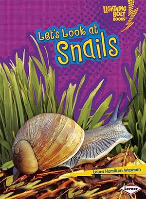 Let's Look at Snails de Laura Hamilton Waxman