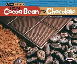 From Cocoa Bean to Chocolate de Robin Nelson