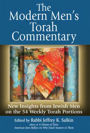 The Modern Men's Torah Commentary: New Insights from Jewish Men on the 54 Weekly Torah Portions de Jeffrey K. Salkin