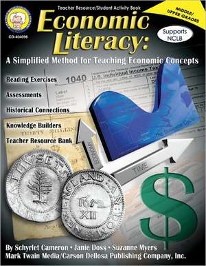 Economic Literacy, Grades 6 - 12: A Simplified Method for Teaching Economic Concepts de Schyrlet Cameron