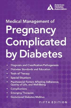 Medical Management of Pregnancy Complicated by Diabetes de Donald R. Coustan