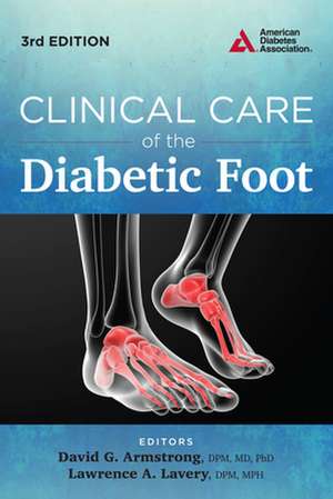 Clinical Care of the Diabetic Foot de David Armstrong