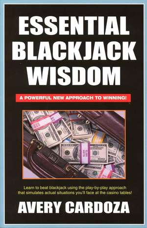 Essential Blackjack Wisdom de Avery Cardoza