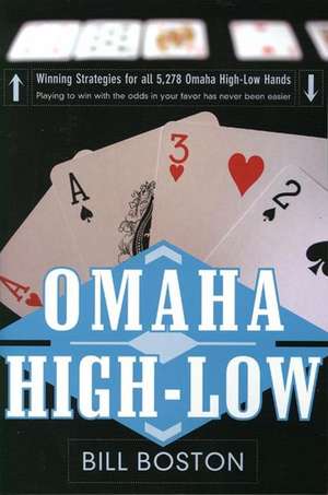 Omaha High-Low: Play to Win with the Odds de Bill Boston