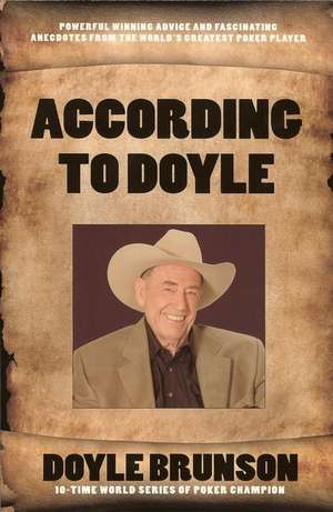 According to Doyle de Doyle Brunson