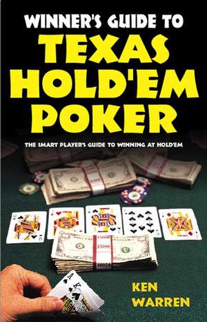 Winner's Guide to Texas Hold'em Poker de Ken Warren