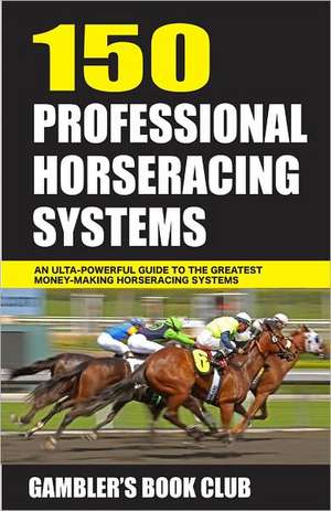 150 Professional Horseracing Systems de Gambler's Book Club