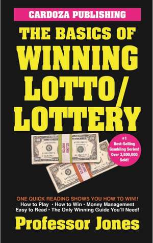 The Basics of Winning Lotto/Lottery de Prof Jones