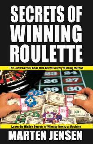 Secrets of Winning Roulette de Marten Jensen