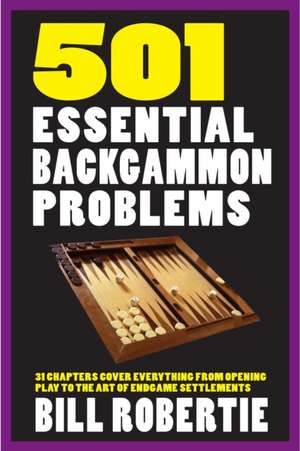 501 Essential Backgammon Problems de Bill Robertie