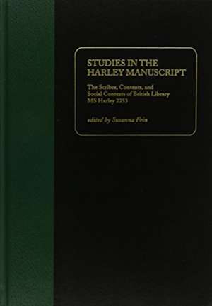 Studies in the Harley Manuscript: The Scribes, Contents, and Social Contexts of British Library MS Harley 2253 de Susanna Fein