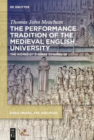 The Performance Tradition of the Medieval English University de Thomas Meacham