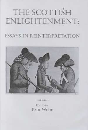 The Scottish Enlightenment – Essays in Reinterpretation de Paul Wood