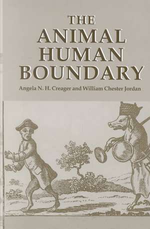 The Animal/Human Boundary: Historical Perspectives de Angela Creager