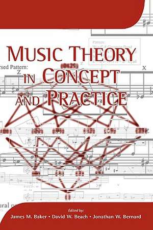 Music Theory in Concept and Practice de James M. Baker