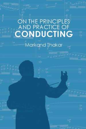 On the Principles and Practice of Conducting de Markand Thakar